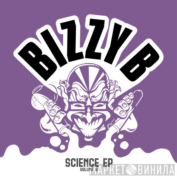 Bizzy B  - Science EP - Volume V