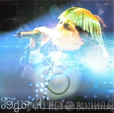 Björk  - An Illusion Of A Landscape