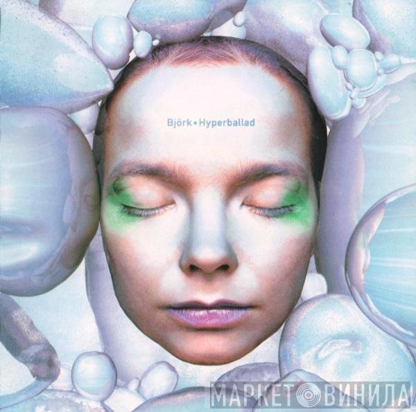 Björk  - Hyperballad