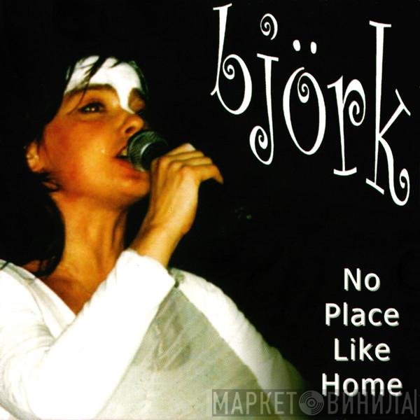 Björk  - No Place Like Home