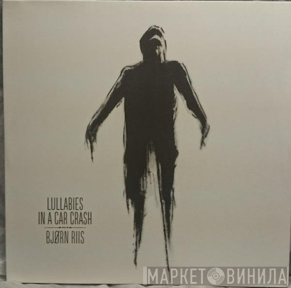 Bjørn Riis  - Lullabies In A Car Crash