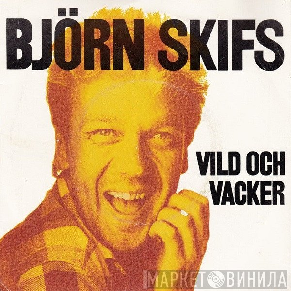 Björn Skifs  - Vild Och Vacker