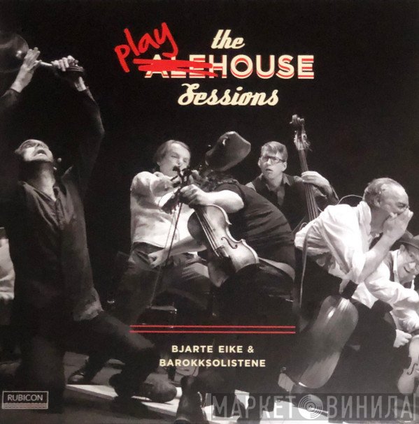 Bjarte Eike, Barokksolistene - The Playhouse Sessions