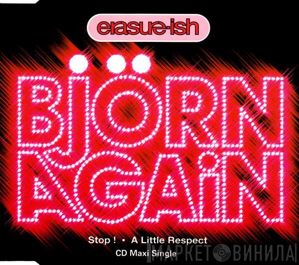 Bjorn Again - Erasure-Ish (Stop! • A Little Respect)