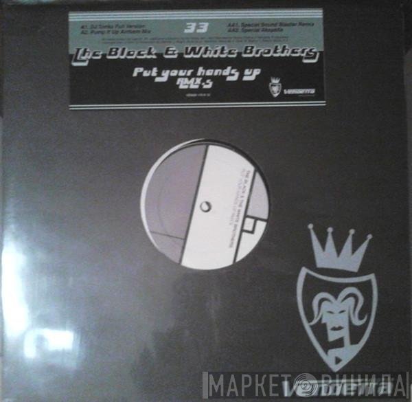 Black & White Brothers - Put Your Hands Up (Rmx's)