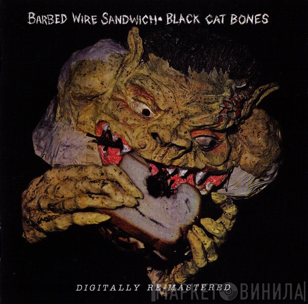 Black Cat Bones - Barbed Wire Sandwich