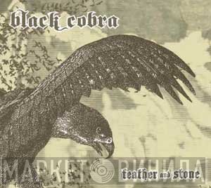 Black Cobra - Feather And Stone