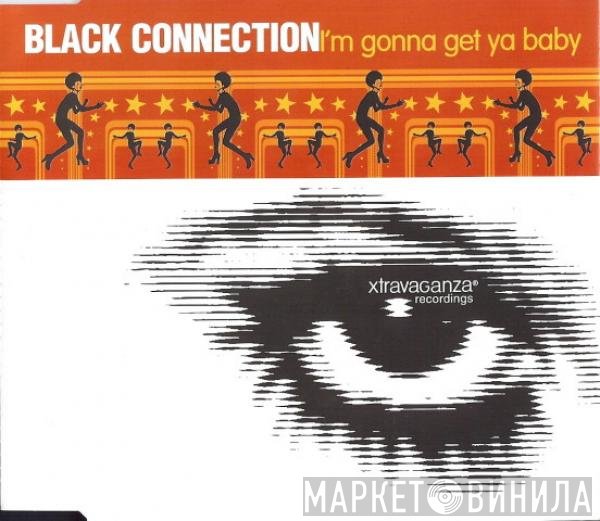 Black Connection - I'm Gonna Get Ya Baby