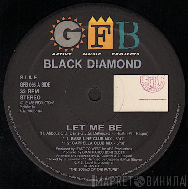 Black Diamond  - Let Me Be