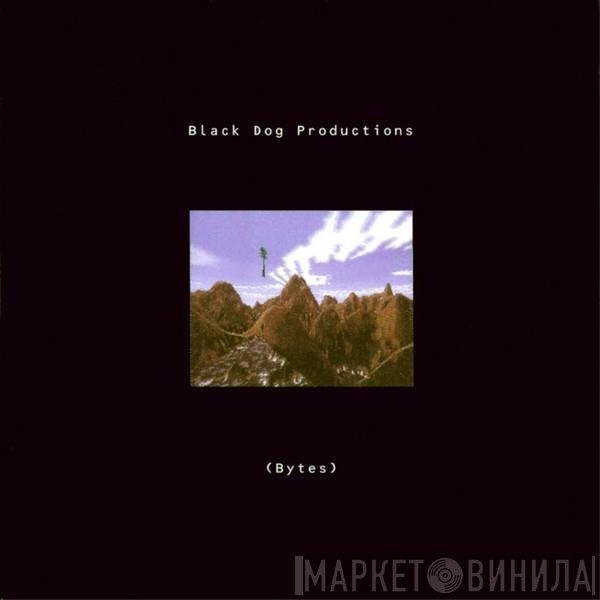 Black Dog Productions  - Bytes