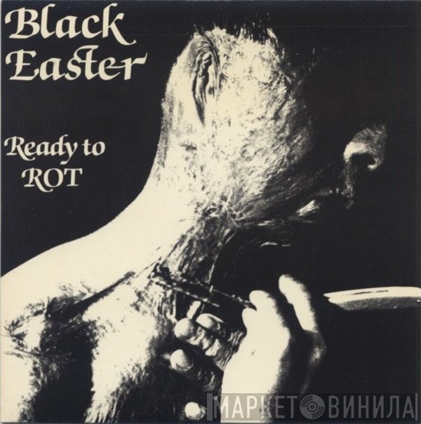 Black Easter - Ready To Rot