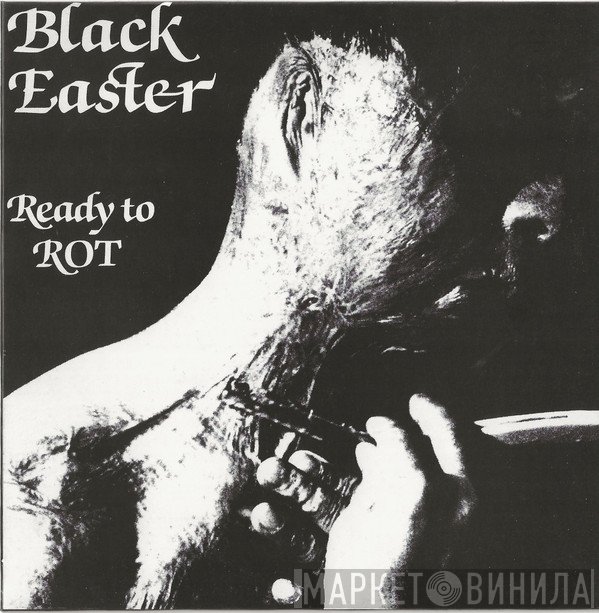 Black Easter - Ready To Rot