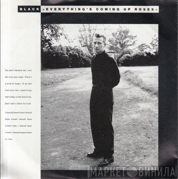 Black   - Everything's Coming Up Roses