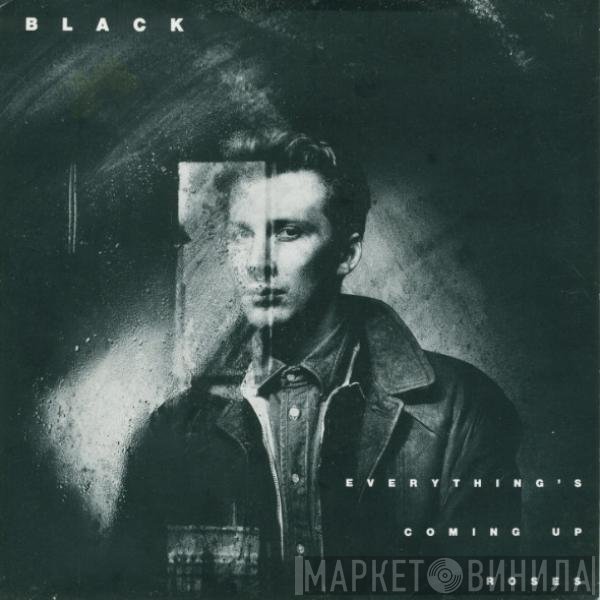 Black   - Everything's Coming Up Roses