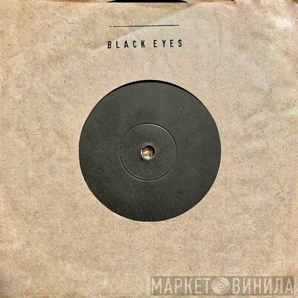 Black Eyes - Some Boys / Shut Up, I Never