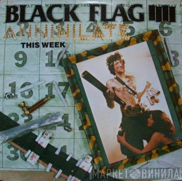 Black Flag  - Annihilate This Week