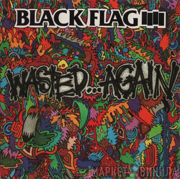 Black Flag  - Wasted...Again