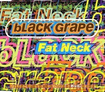 Black Grape - Fat Neck