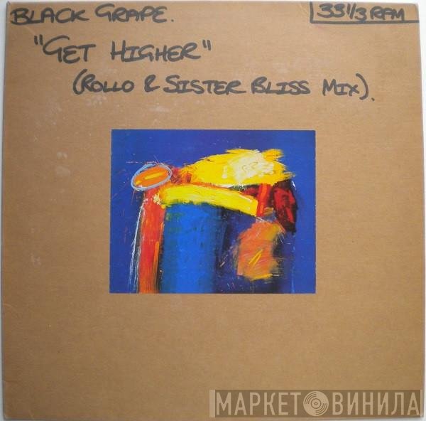 Black Grape  - Get Higher