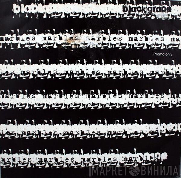 Black Grape  - Marbles