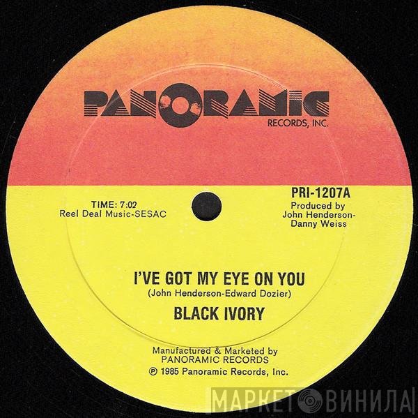 Black Ivory - I've Got My Eye On You