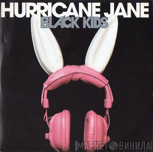 Black Kids - Hurricane Jane