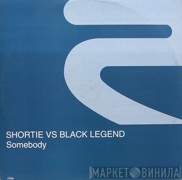 Black Legend, Shortie - Somebody