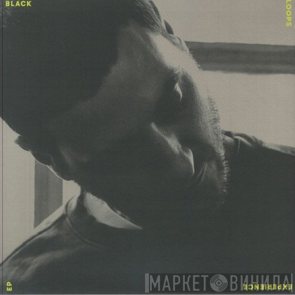 Black Loops - Experience EP