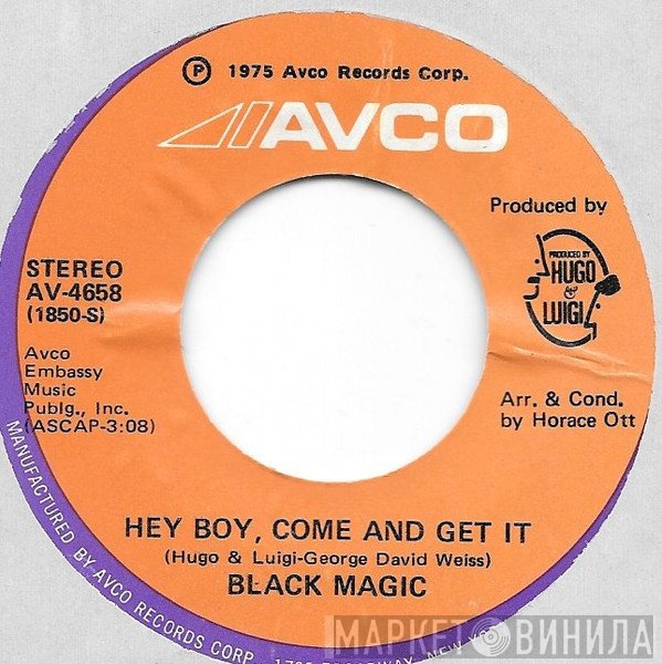 Black Magic  - Hey Boy, Come And Get It