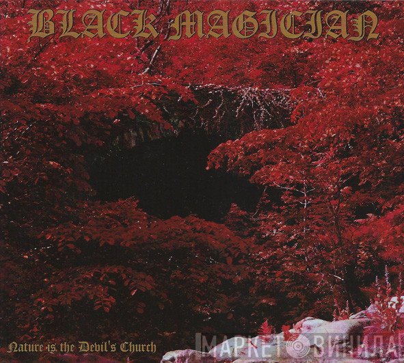 Black Magician - Nature Is The Devil’s Church