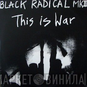 Black Radical MKII - This Is War