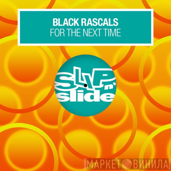 Black Rascals  - For The Next Time