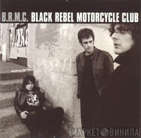Black Rebel Motorcycle Club  - B.R.M.C