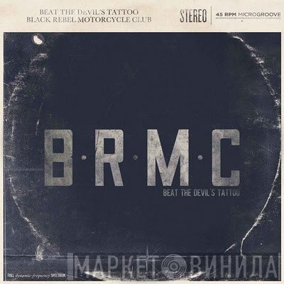 Black Rebel Motorcycle Club - Beat The Devil's Tattoo