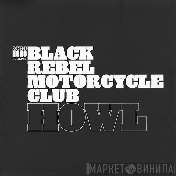 Black Rebel Motorcycle Club  - Howl
