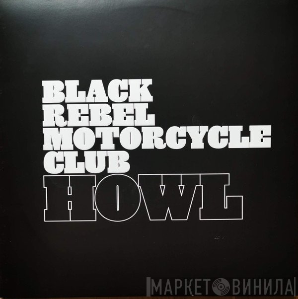 Black Rebel Motorcycle Club  - Howl