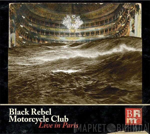 Black Rebel Motorcycle Club  - Live In Paris