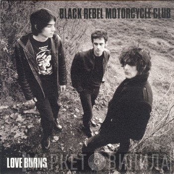 Black Rebel Motorcycle Club - Love Burns