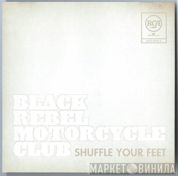 Black Rebel Motorcycle Club  - Shuffle Your Feet