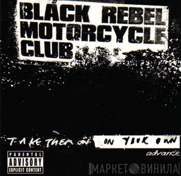 Black Rebel Motorcycle Club - Take Them On, On Your Own