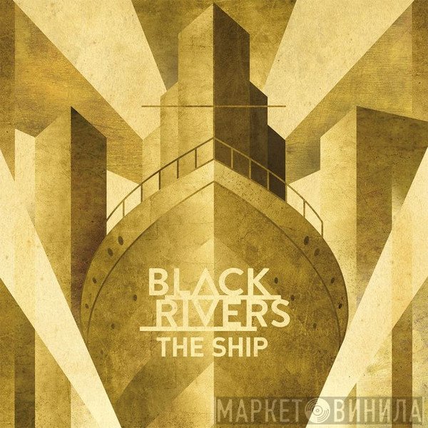 Black Rivers  - The Ship