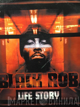 Black Rob - Life Story