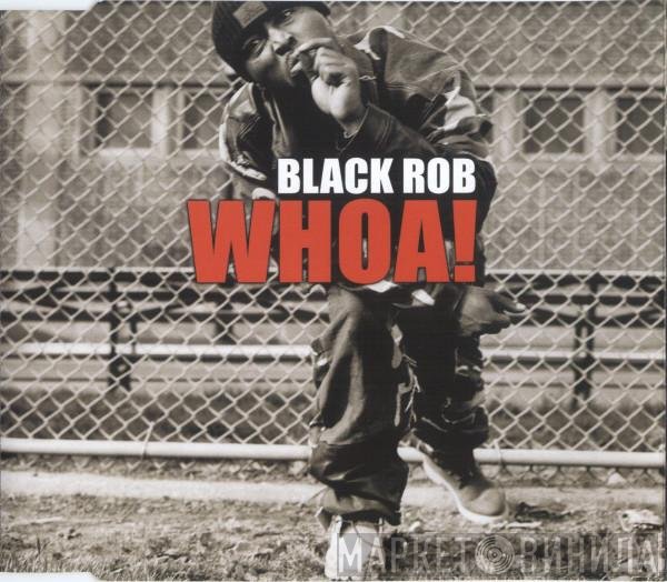 Black Rob - Whoa!