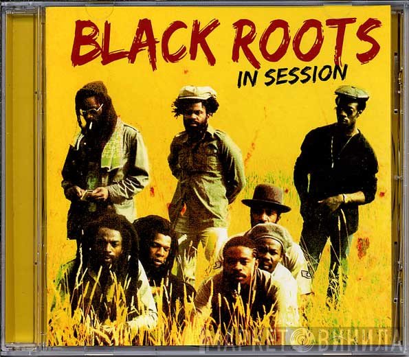 Black Roots  - In Session