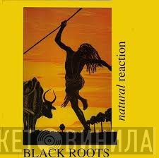 Black Roots - Natural Reaction