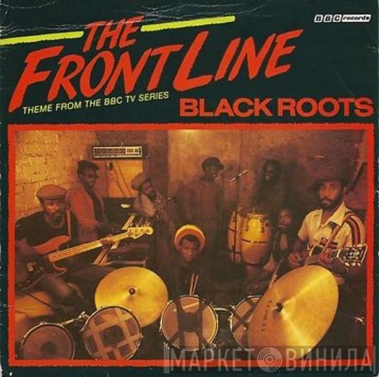 Black Roots  - The Front Line