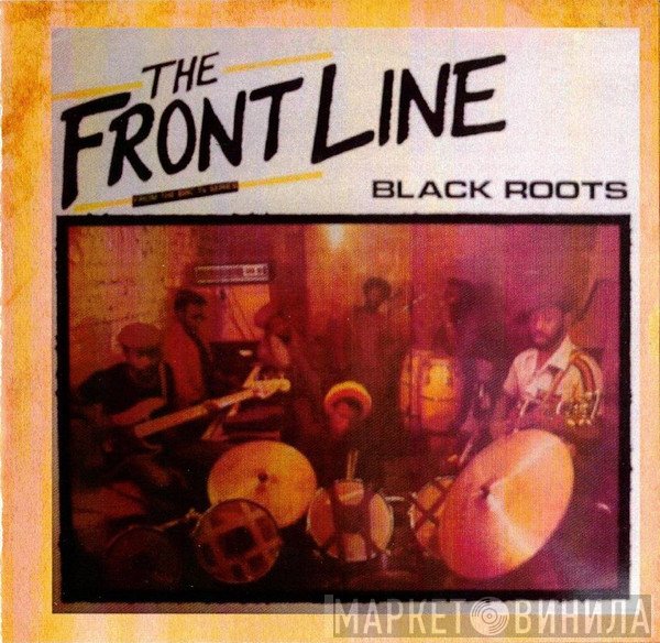 Black Roots  - The Front Line