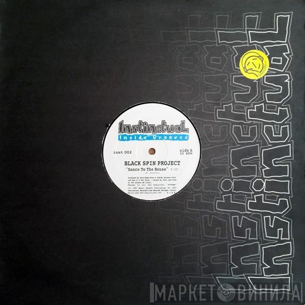 Black Spin Project - Dance To The House