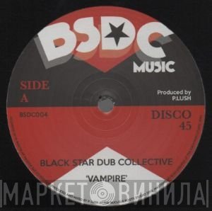 Black Star Dub Collective - Vampire