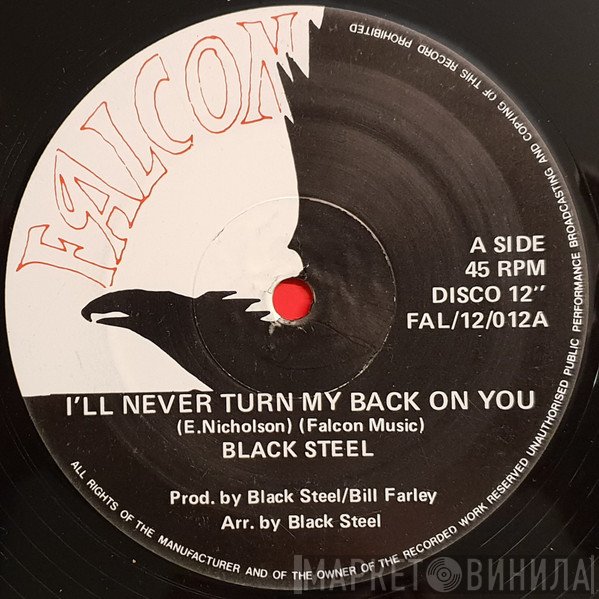 Black Steel - I'll Never Turn My Back On You